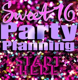 How to Plan a Sweet 16 Party